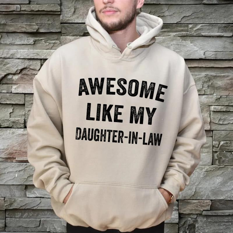Awesome Like My Daughter In Law T Shirt, Unisex Funny Mens Daddy Sweatshirt, Funny Father In Law Hoodie, Unisex Crewneck Pullover Tee, Classic Streetwear