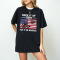 Back It Up Terry Put In Reverse Shirt, 4th of July, Patriotic Shirt, Put It In Reverse Terry Shirt, Back Up Terry, America Shirt, USA Shirt