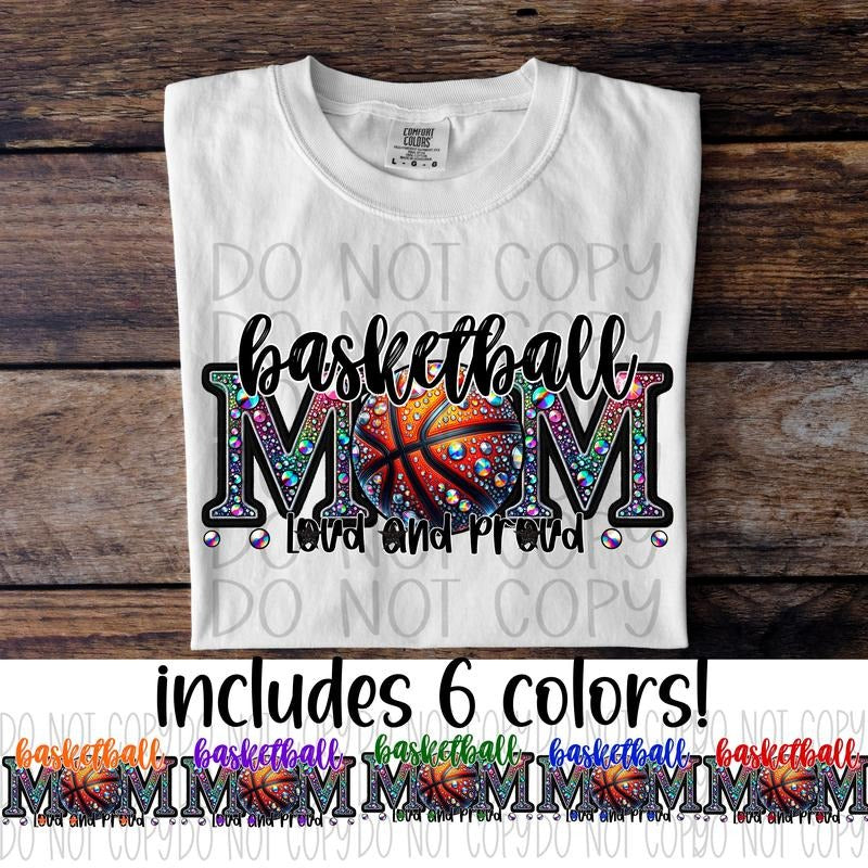 Basketball Mom Loud and Proud DTF Transfers - THIS IS NOT A SHIRT