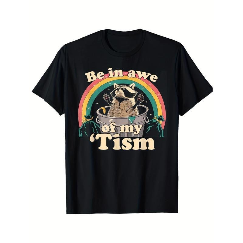 Be In Awe Of My Tism Shirt,  Autistic Raccoon Printed Casual Short Sleeve T-Shirt , For Men, For Women