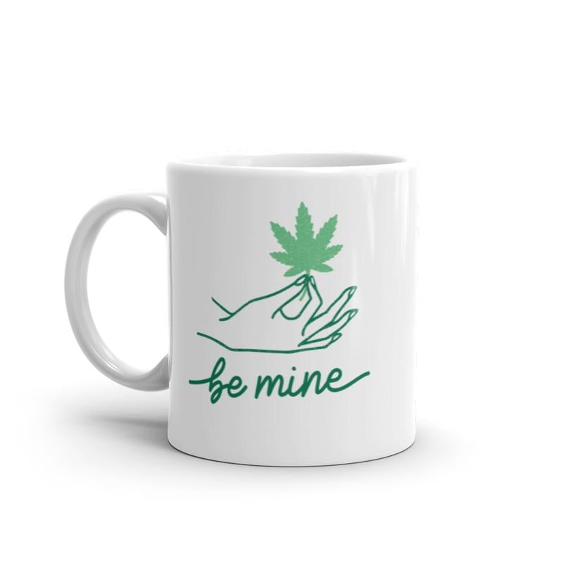 Be Mine Pot Leaf Mug Funny 420 Lovers Weed Graphic Novelty Coffee Cup-11oz Funny Coffee Mugs