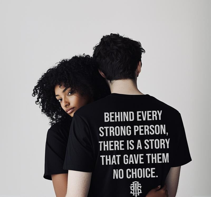 Behind Every Strong Person T-shirt