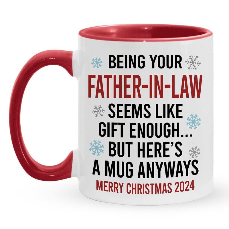 Being Your Father In Law Seems Like Gift Enough Coffee Mug, Daughter In Law Gifts Cup, Dad Christmas Mug, Gifts Daughter In Law, 11 15oz Ceramic Cup