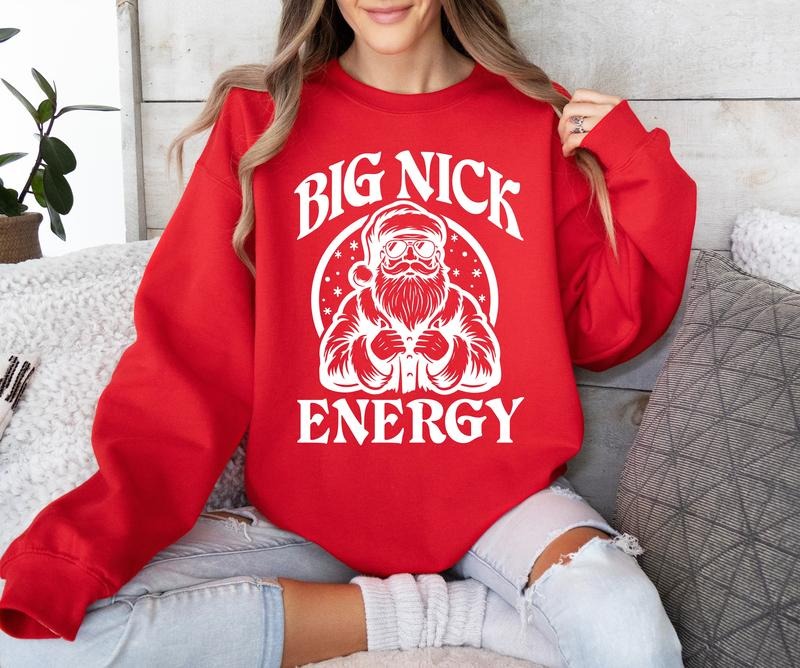 Big Nick Energy Sweatshirt, Christmas Sweatshirt, Santa Sweatshirt
