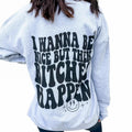 Bitches Happen Graphic Sweatshirt