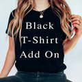 Black Shirt or Sweatshirt Add On Tee Top