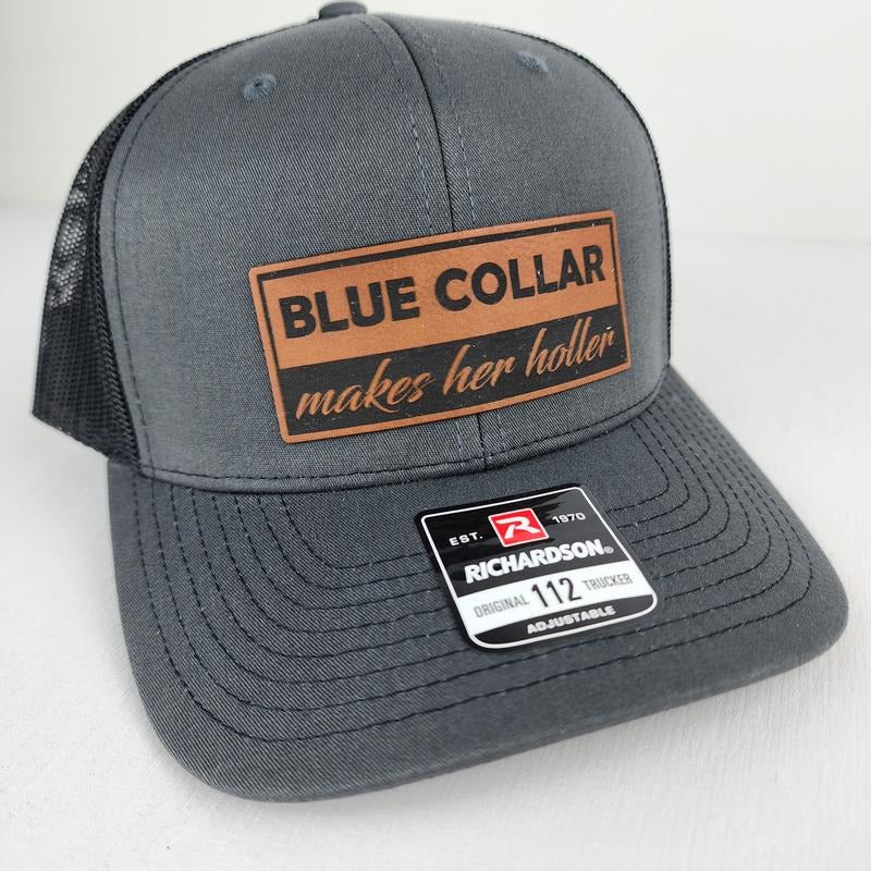 Blue Collar makes Her Hollar 2 - Leather Patch Richardson 112 Snapback Trucker Hat Multiple Colors Blue Collar Worker Gear