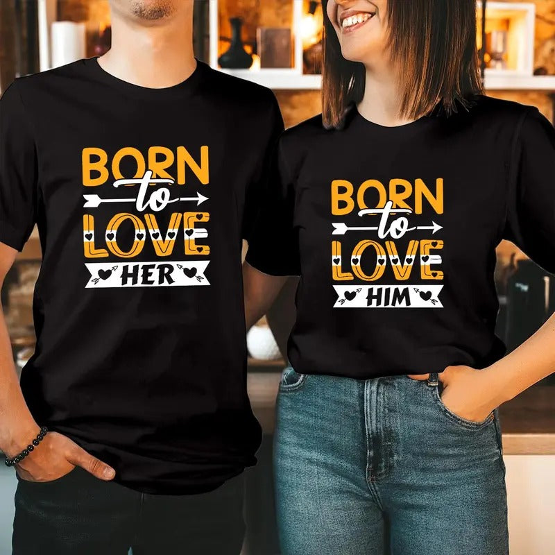Born To Love Him Her TShirt Cotton Fabric Casual Streetstyle Crew Neck Short Sleeve T-Shirt Trendy Tops for Women for Men, Date Gifts