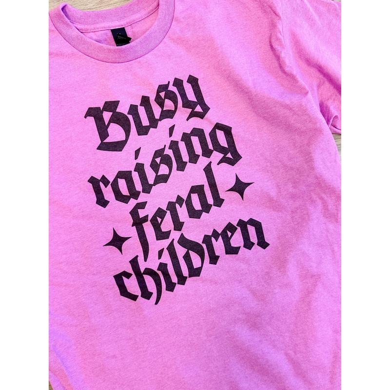 Busy Raising Feral Children Graphic Tee