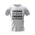 Cousins And Friends Print T Shirt, Tees For Men, Casual Short Sleeve T-shirt For Summer Made in USA