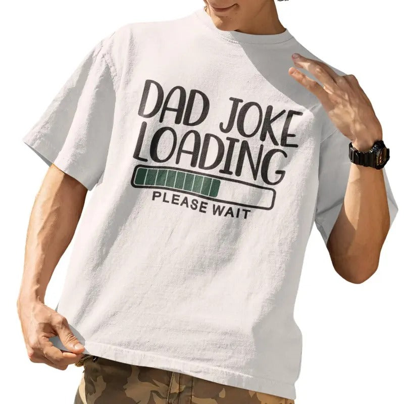 Dad Joke Loading Please Wait T-Shirt, Father's Day Shirt
