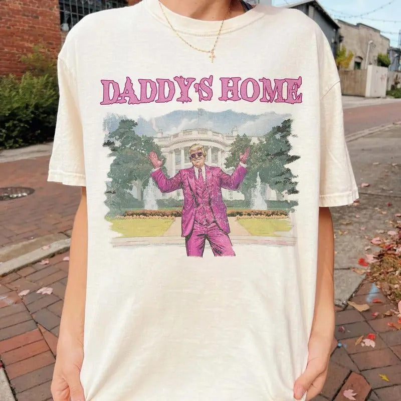 Daddy Home Tshirt, Sweatshirt, Hoodie