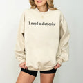Diet Coke Sweatshirt, I Need A Diet Coke T-shirt,  Gift for Diet Coke Lover, Funny Gift Sweatshirt Soda Lover