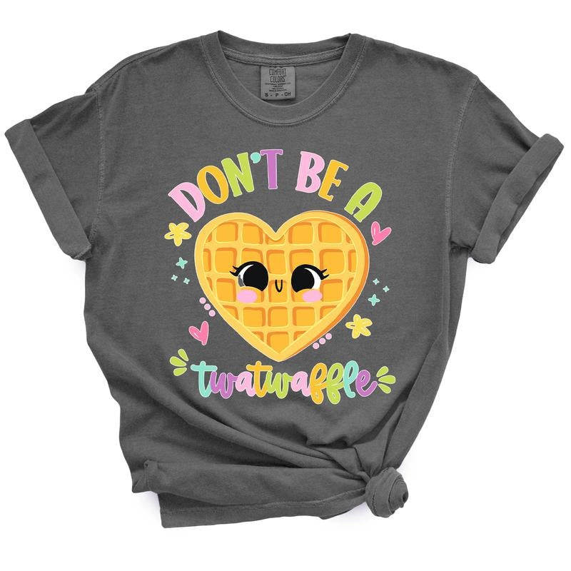 Don't Be A Twatwaffle TShirt Top Womenswear