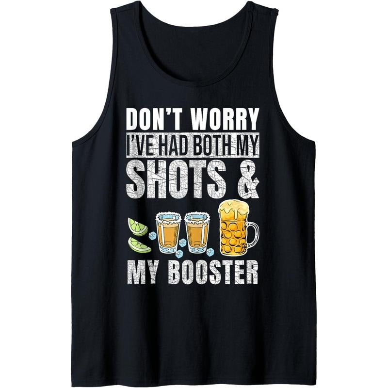 Don't worry I've had both my shots and booster Funny Drinks Tank Top Made in USA