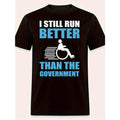 Drop shoulder T-shirt Collection Fun Government Satire Graphic T-Shirt - Comfortable Men's Short Sleeve Loose Edition T-Shirt with Satire I Still Run Better Than Dark Black Government Slogans Made in USA