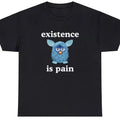 Existence Is Pain T Shirt Funny Ironic Oddly Specific Unhinged Cringe Meme Tee
