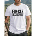 FUNCLE LIKE A REGULAR UNCLE Print Men's Casual T-Shirt, Soft & Elastic, Comfy Crew Neck Short Sleeve Top, Summer Wear Made in USA