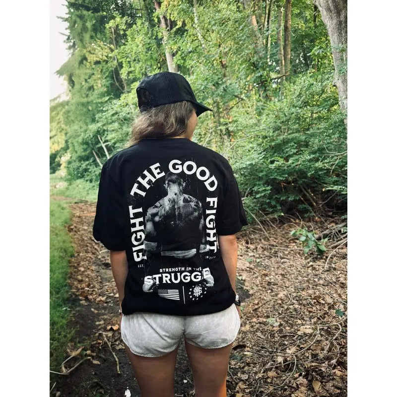 Fight The Good Fight - Strength In The Struggle T-Shirt