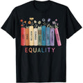 Floral Book Equality Human Rights, Social Justice Peace Love T-Shirt made in usa