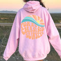 Forever Chasing Sunsets Hoodie Or Sweatshirt Beach Sweatshirt Trendy Hoodie Hoodie With Words On Back Aesthetic Shirt Trendy Sweatshirt