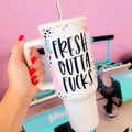 Fresh Outta Fucks 40 Oz Tumbler