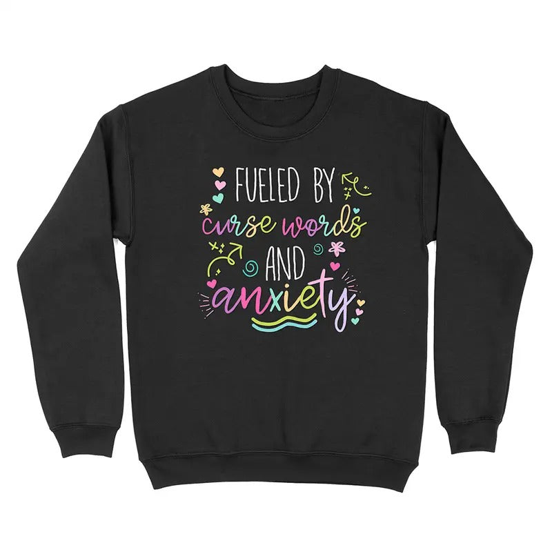 Fueled By Curse Anxiety And Curse Words Crewneck Sweatshirt