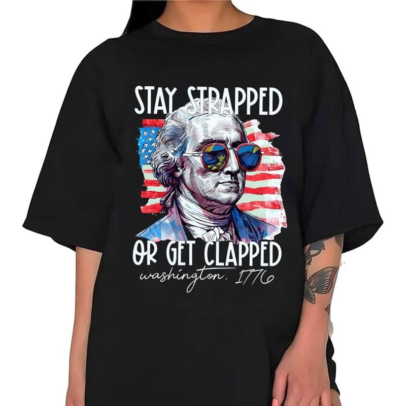 Funny 4th Of July Tee Shirt, Independence Day, America Flag Shirt, Vintage 4th Of July, Stay Strapped Or Get Clapped George Washington 1776, Unisex T-Shirt, Gifts For Men Women, Short Sleeve Tee Shirt