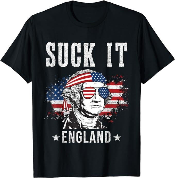 Funny 4th of July Shirts For Men, Suck It England Funny 4th of July - George Washington Funny T-Shirt Menswear Top