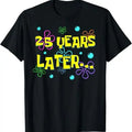 Funny Birthday Shirts, 25 Years Later Funny Meme T-Shirt - Menswear Top