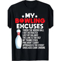 Funny Bowling Excuses For Bowler T-Shirt Made in USA