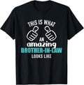 Funny Brother in Law Shirts, Gift For Brother, Amazing Brother in Law looks like from sister-in-law T-Shirt - Menswear Top