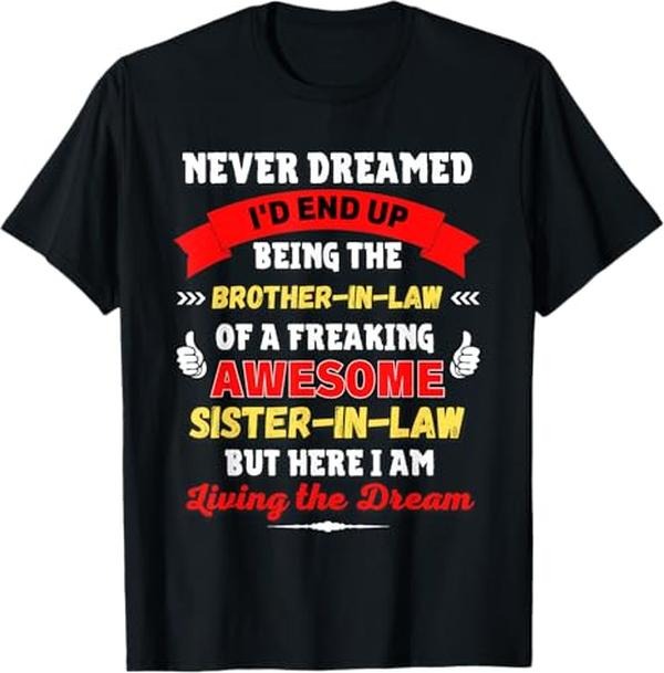 Funny Brother in Law Shirts, Gift For Brother, Funny Brother-In-Law Gift from Awesome Sister-in-law a Gag T-Shirt - Menswear Top