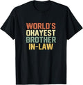 Funny Brother in Law Shirts, Gift For Brother, Worlds Okayest Brother-in-law Funny Gift T-Shirt - Menswear Top