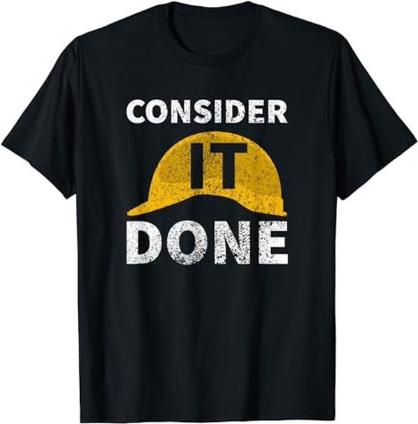 Funny Construction Work Shirts, Consider It Done Funny Apparel For Construction Worker T-Shirt Menswear Casual Cotton