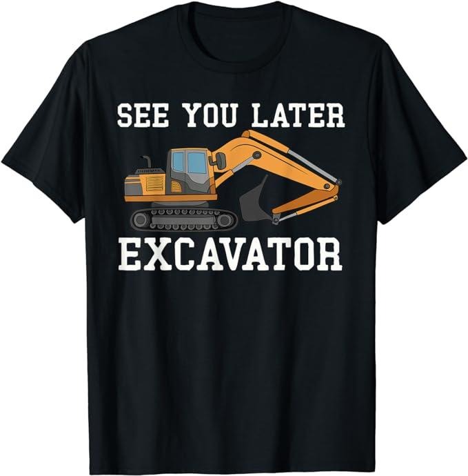 Funny Construction Work Shirts, Construction Work Funny Digger See You Later Excavator T-Shirt Menswear Casual Cotton