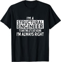 Funny Construction Work Shirts, Funny Structural Engineer Shirt Just Assume I'm Always Right T-Shirt Menswear Top Basic Casual Cotton