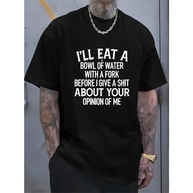 [Funny Cotton Tee] Funny Casual Men's Graphic Print Cotton T-Shirt - "I'll Eat a Bowl of Water" Black with White Text, Machine Washable Made in USA