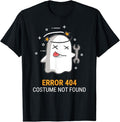 Funny Error 404 Costume Not Found Shirt, Error 404 Costume Not Found Easy Halloween Ghost T-Shirt - Menswear Top