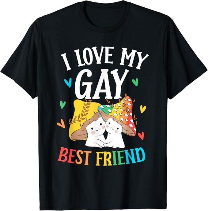 Funny Friend Shirts, Gift For Gay Best Friend, I Love My Gay Best Friend Pride Proud Rainbow Lgbtq T-Shirt Top Casual Classic Cotton