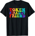 Funny Friend Shirts, Gift For Gay Best Friend, Token Straight Friend Funny Slang Queer Ally Gay Pride Stuff T-Shirt Basic Casual Classic