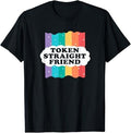 Funny Friend Shirts, Gift For Gay Best Friend, Token Straight Friend Funny Slang Queer Ally Gay Pride Stuff T-Shirt Top Casual Classic Cotton