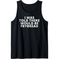Funny Fry Bread I Was Told There Would Be Frybread Tank Top