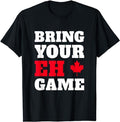 Funny Gamer Shirts, Special Gifts For Gamers, Bring Your Eh Game Funny Canada Team Outfit Maple Leaf T-Shirt Menswear Casual Classic
