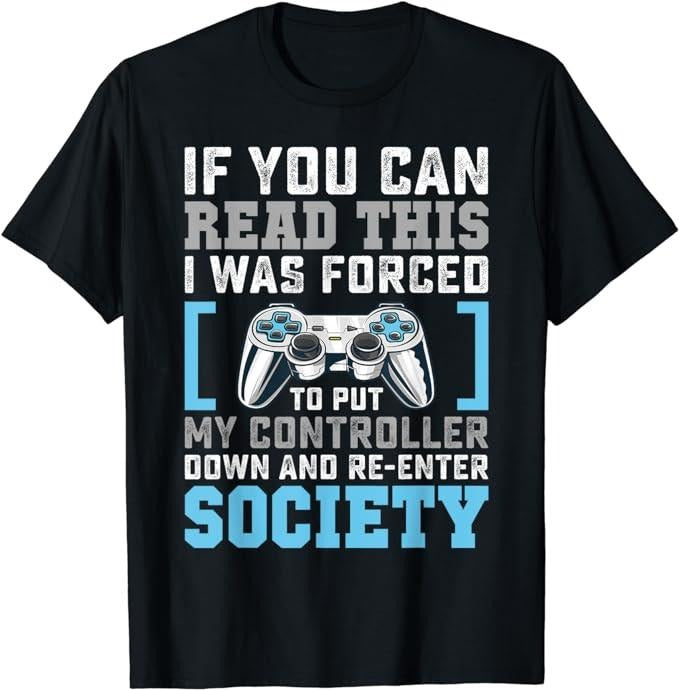 Funny Gamer Shirts, Special Gifts For Gamers, Put Controller Down Re-Enter Society Funny Gamer T-Shirt Menswear Top Casual