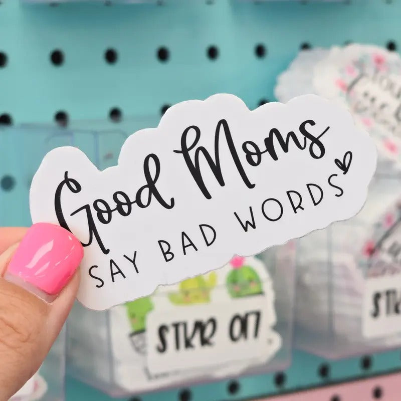 Funny Good Moms Say Bad Words Sticker
