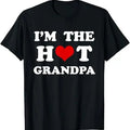 Funny Grandpa Shirt, Gift For Grandfather, I'm The Hot Grandpa Funny Grandpa T-Shirt Menswear Casual Cotton Top