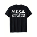 Funny M.I.K.E. MIKE Knows Everything T-Shirt, 100% Cotton, Gift for Mike, S - XXXL, Black made in usa