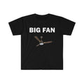 Funny Meme Shirt, Big Fan Tee, Gift Unisex T-Shirt