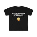 Funny Meme Shirt, Overthinking Specialist Tee, Gift Unisex T-Shirt